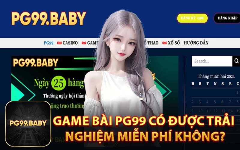 Game bài PG99 có được trải nghiệm miễn phí không?